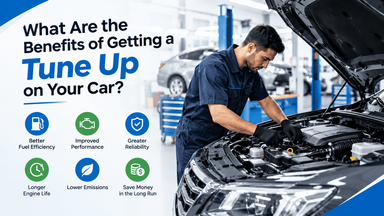 Car tune-up benefits including better fuel efficiency, improved performance, greater reliability, and longer engine life.